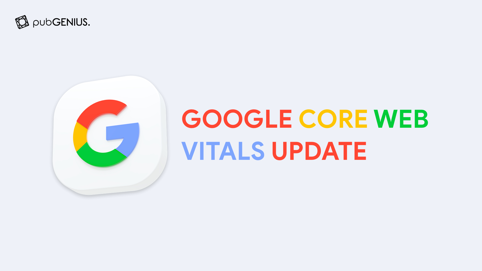 Google Core Web Vitals Update Article to talk about what is new in 2021